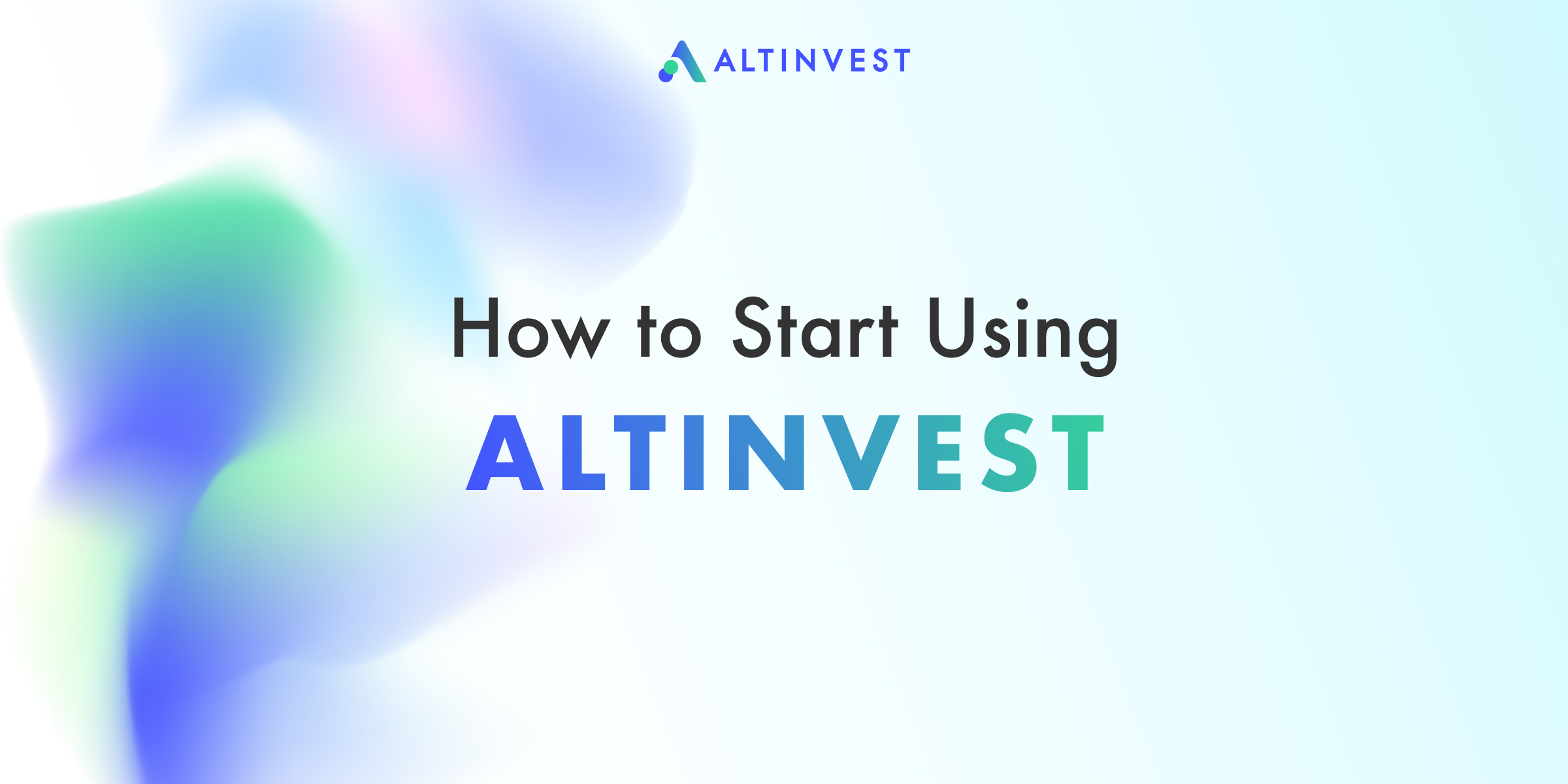 AltInvest Blog - A Comprehensive Beginner’s Guide : How to Start Using ...